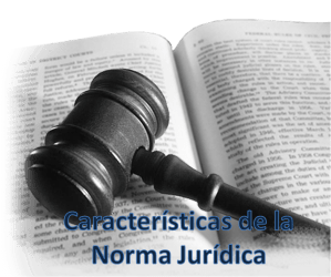 Características de la Norma Jurídica